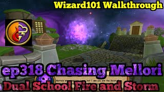 Wizard101 Walkthrough Dual School Fire and Storm ep318 Chasing Mellori [upl. by Harriott]