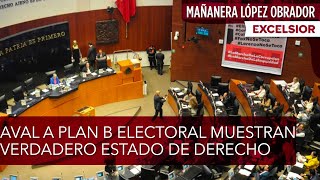 Aval a plan B electoral e impugnaciones muestran verdadero estado de Derecho [upl. by Anilrahc]