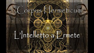 Corpus HermeticumLibro XI LIntelletto a Ermete Toth Egitto Ermetismo [upl. by Zsa294]