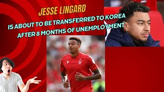 Jesse Lingard is about to be transferred to Korea after 8 months of unemployment [upl. by Hungarian]