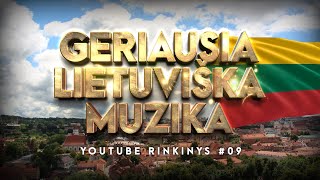 Geriausia Lietuviška Muzika 09  Lietuviškos Muzikos Rinkinys  Top Dainos [upl. by Ttessil]