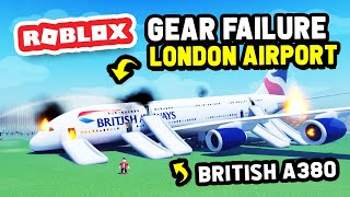 Huge A380 GEAR FAILURE at The New LONDON AIRPORT in Cabin Crew Simulator Roblox [upl. by Ehsiom765]