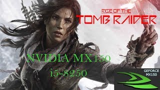 Nvidia MX150 Rise of the tomb raider  i5 8250U  1366x768  low normal amp high presetss [upl. by Suzzy699]