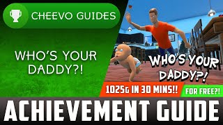 Whos Your Daddy  Achievement Guide Xbox 1000G IN 30 MINS W FREE TRIAL [upl. by Maryrose]