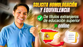 Cómo solicitar Homologación o Equivalencia de Títulos Universitarios en España  Guía Completa [upl. by Yeldahc]