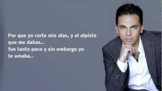 Cristian Castro  Lo que no fue no sera  Letra [upl. by Iggep771]