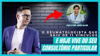 O reumatologista que saiu de 11 vínculos e hoje vive do seu consultório particular [upl. by Keryt]