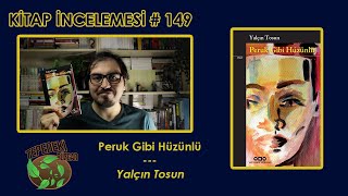 Peruk Gibi Hüzünlü  Yalçın Tosun  Kitap İncelemesi 149 [upl. by Geilich594]