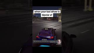 when youre taxi driver is bipolar [upl. by Allimak]