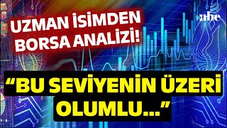 quotBUNUN ÜZERİ OLUMLUquot Uzman İsim Borsadaki Kritik Seviyeyi Verdi [upl. by Seniag]