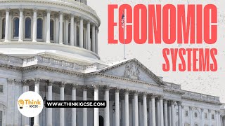 Understanding Economic Systems  IGCSE Economics  ThinkIGCSEcom [upl. by Isleana]