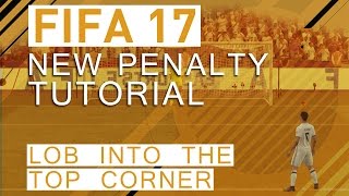 FIFA 17 PENALTY TUTORIAL  AWESOME PENALTIES WITH LOBCHIP INTO THE TOP CORNER  FIFA 17 GUIDE [upl. by Marsland55]