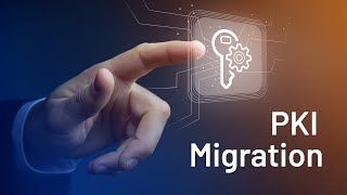 PKI Migration explained Purpose strategies challenges AscertiaOn [upl. by Koffler]