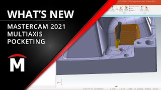 Whats New Mastercam 2021  Multiaxis Pocketing [upl. by Anoirb]