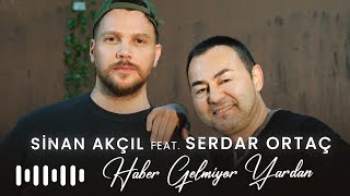 Sinan Akçıl amp Serdar Ortaç  Haber Gelmiyor Yardan Akustik [upl. by Eleon951]