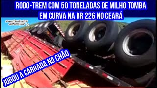 Caminhoneiro saí ileso após Rodotrem tombar em curva na BR 226 no Ceará [upl. by Wolff]