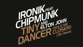 Ironik  Tiny Dancer feat Chipmunk and Elton John  TRC REMIX [upl. by Hewes]