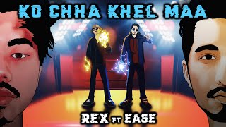 3 Ko Chha Khel Maa  REX  EASE  Prod Yusei  SuruwaatEP [upl. by Yttik]