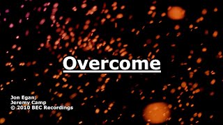 Overcome  Jeremy Camp  Lyrics [upl. by Eidroj]