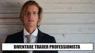 Diventare trader professionista [upl. by Silin]