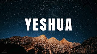 YESHUA  INSTRUMENTAL WORSHIP  SOAKING WORSHIP MUSIC  PIANO  PAD [upl. by Templer]