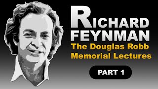 Richard Feynman  The Douglas Robb Memorial Lectures PART 1 [upl. by Ruddie488]