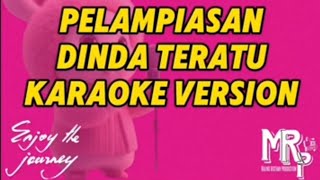 PELAMPIASAN DINDA TERATU KARAOKE VERSION [upl. by Nalorac]