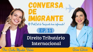 🔍 EP 11  Entrevistada Arine Galvão Direito Tributário Internacional 🌍 [upl. by Ainotna882]