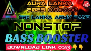 Aura Lanka 2023 Rajanganaya Sri Lanka Army Band  Nonstop  Sinhala Songs 2023  BASS BOOSTER [upl. by Ailama]