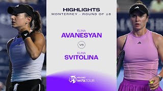 Elina Avanesyan vs Elina Svitolina  2024 Monterrey Round of 16  WTA Match Highlights [upl. by Yntruoc]