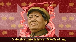 Dialéctica en Mao TseTung  Historia y problemas de la dialéctica materialista 3 [upl. by Ahsoem879]