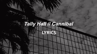 Tally Hall  Cannibal lyrics [upl. by Ellohcin]