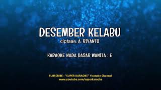 DESEMBER KELABU  KARAOKE  YUNI SHARA  TOP KARAOKE nada wanita [upl. by Reinhart]