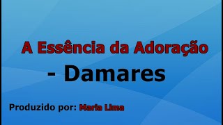 A Essência da Adoração  Damares voz e letra [upl. by Conover576]