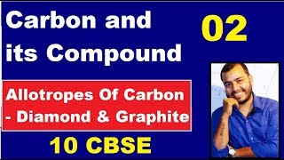 Carbon and its Compound 02 10 CBSE  Allotropes Of Carbon  Diamond and Graphite [upl. by Fevre624]