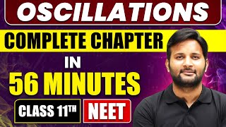 OSCILLATIONS in 56 Minutes  Full Chapter Revision  Class 11 NEET [upl. by Depoliti871]