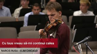 Narcis Rusu  Cu Isus vreau sămi continui calea  Biserica Elim Chicago [upl. by Denman]