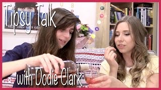 Tipsy Talk with Dodie Clark [upl. by Leunamnauj938]