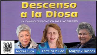 El Descenso a la Diosa Una conversación entre Magaly Villalobos Fermina Pulido y Andrea Luca [upl. by Leda333]