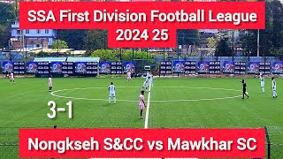 SSA First Division Football League 2024 25 Nongkseh SampCC vs Mawkhar SC Match Highlights football [upl. by Xer]