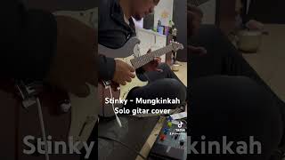 MungkinkahStinky Solo Gitar Cover covergitar guitar guitarcover stinky mungkinkah [upl. by Ingrid343]