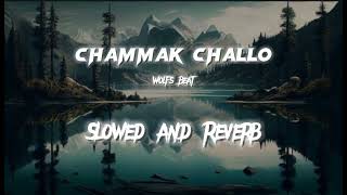 Chammak Challo Slowed and reverb Wolfs Beat use headphone🎧 [upl. by Ettenotna699]