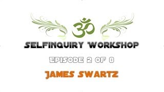 Vedanta Workshop quotSelbsterforschungquot  Folge 2 von 8  James Swartz  english  deutsch [upl. by Aliab]