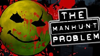 The Manhunt Problem  Can Games Go Too Far [upl. by Ennaitsirhc]