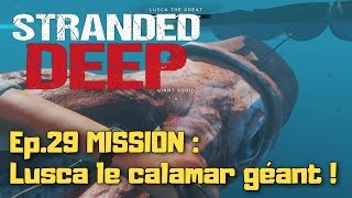 Stranded Deep Lets play Fr  Ep29  Lusca le calamar géant [upl. by Eelrebmik]