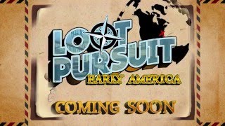 Loot Pursuit Early America Trailer [upl. by Audwin853]