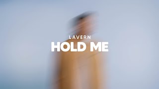 Lavern  Hold Me Lyrics [upl. by Nonnag85]