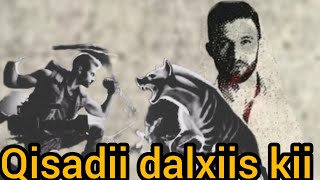 Qisada 2dii wiil iyo dalxiiskii yaabka badnaa Hafsabilanqis [upl. by Latreese]