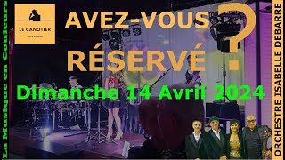 Avezvous réservé  pour Dimanche 14 Avril 2024 au Canotier 44 [upl. by Stephenie]