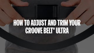 How to adjust and trim your Groove Belt Ultra [upl. by Nuawaj]